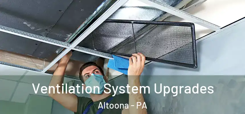  Ventilation System Upgrades Altoona - PA